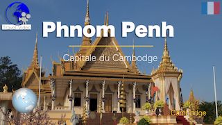 Phnom Penh, la capitale • Cambodge